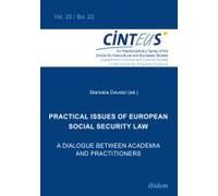 Practical Issues Of European Social Security Law: A Dialogue Between Academia And Practitioners
