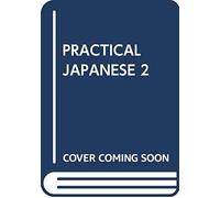 Practical Japanese 2：Jlpt N4 Grammar And Useful Expressions