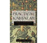 Practical Kabbalah: A Guide to Jewish Wisdom for Everyday Life
