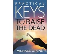 Practical Keys To Raise The Dead