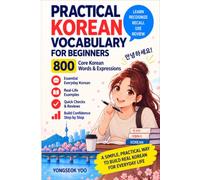 Practical Korean Vocabulary for Beginners: 800 Core Korean Words & Expressions