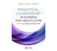 Practical Leadership In Nursing And Health Care