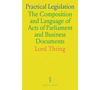 Practical Legislation: The Composition and Language of Acts of Parliament and Business Documents