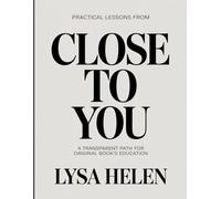PRACTICAL LESSONS FROM CLOSE TO YOU: A TRANSPARENT PATH FOR ORIGINAL BOOK’S EDUCATION