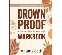 Practical Lessons From Drownproof: The Heart Of The Books Message
