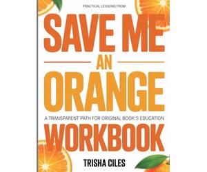 PRACTICAL LESSONS FROM SAVE ME AN ORANGE: A TRANSPARENT PATH FOR ORIGINAL BOOK’S EDUCATION