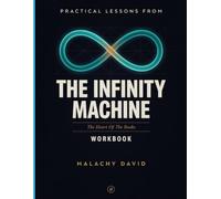 Practical Lessons From The Infinity Machine: The Heart Of The Books