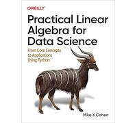 Algèbre linéaire pratique pour la data science – Des concepts de base aux applications avec Python