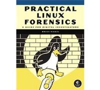 Practical Linux Forensics by Bruce Nikkel Bruce Nikkel (Auteur)