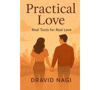 Practical Love: Foundations: Real Tools for Real Love