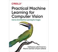 Practical Machine Learning For Computer Vision – De bout en bout pour images – O’Reilly Verlag