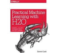 Practical Machine Learning with H20 by Darren Cook Darren Cook, (Auteur)