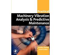 Practical Machinery Vibration Analysis and Predictive Maintenance
