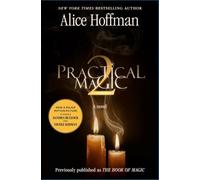 Practical Magic 2: A Novel