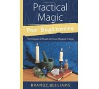 Practical Magic For Beginners Brandy Williams (Auteur)