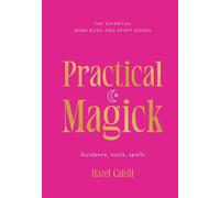 Practical Magick Guidance, tools, spells - Hazel Cahill - Rockpool Publishing - ebook (ePub) - Livre