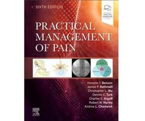 Practical Management of Pain by Hurley & Robert W & MD & PhD Professor of Anesthesiology & Wake Forest School of Medicine & Winston Salem & North Carolina Hurley Robert W MD PhD Professor of Anesthesi