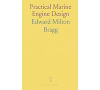 Practical Marine Engine Design: Focused methods and calculations for cylinders, bearings, turning and reversing engines