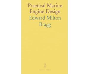 Practical Marine Engine Design: Focused methods and calculations for cylinders, bearings, turning and reversing engines