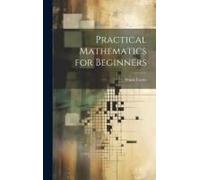Practical Mathematics For Beginners