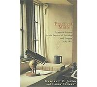 Practical Matter, New Histories of Science, Technology, and Medicine Larry Stewart, Margaret C. Jacob (Auteur)