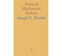 Practical Mechanical Stokers: How stoker types, coal properties, and air control optimize combustion and reduce smoke