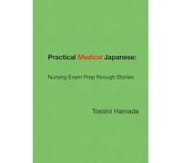 Practical Medical Japanese: Nursing Exam Prep through Stories