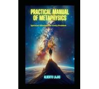 Practical Metaphysics Handbook: The book that is changing lives around the world
