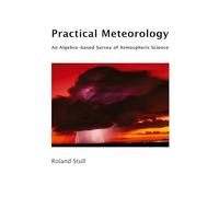 Practical Meteorology: An Algebra-based Survey of Atmospheric Science