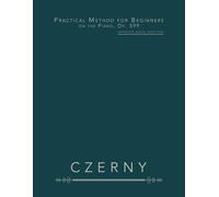 Practical Method for Beginners on the Piano, Op. 599: complete piano exercises