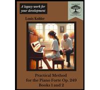 Practical Method for the Piano Forte Op. 249: Books 1 and 2