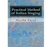Practical Method of Italian Singing