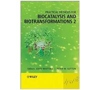 Practical Methods For Biocatalysis And Biotransformations 2