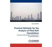 Practical Methods For The Analysis Of Piled Raft Foundations