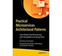Practical Microservices Architectural Patterns