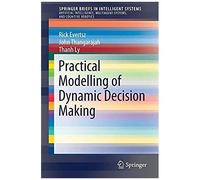 Practical Modelling Of Dynamic Decision Making
