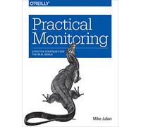 Practical Monitoring: Effective Strategies for the Real World