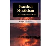 Practical Mysticism: A Little Book for Normal People