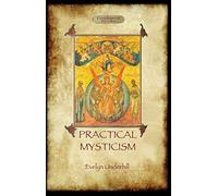 Practical Mysticism - A Little Book For Normal People (Aziloth Books)