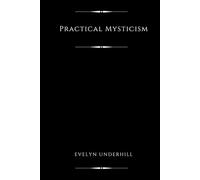 Practical Mysticism (Illustrated)