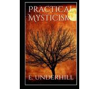 Practical Mysticism: Illustrated Edition