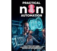 Practical n8n Automation: Real-World Use Cases, Commands, and Implementation Recipes for Professionals