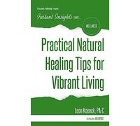 Practical Natural Healing Tips for Vibrant Living