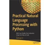 Practical Natural Language Processing with Python by Mathangi Sri Mathangi Sri (Auteur)