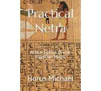Practical Netra: Actual Spells. Divine Egyptian Magic