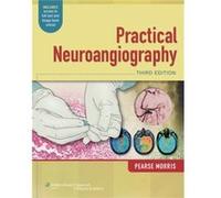 Practical Neuroangiography P. Pearse Morris (Auteur)