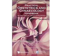 Practical Obstetrics And Gynaecology Handbook For O&g Clinicians And General Practitioners (2nd Edition)