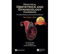 Practical Obstetrics And Gynaecology Handbook For O&g Clinicians And General Practitioners (Third Edition)
