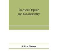 Practical Organic And Bio-Chemistry