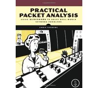Practical Packet Analysis: Using Wireshark to Solve Real-World Network Problems